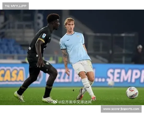 罗维拉缺阵削弱拉齐奥中场防守硬度球队拦截能力明显下降