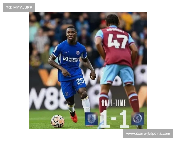 切尔西2-0客胜伯恩利，豪取联赛三连胜暂居积分榜次席