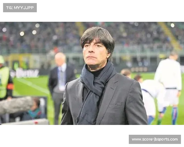 德国队新帅候选人浮现，勒夫或回归传闻